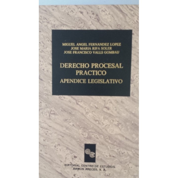 DERECHO PROCESAL PRÁCTICO.  Formularios y Jurisprudencia sobre el Proceso Civil: Apéndice Legislativo