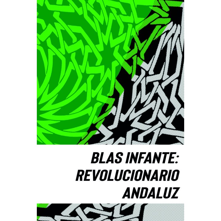 BLAS INFANTE REVOLUCIONARIO ANDALUZ