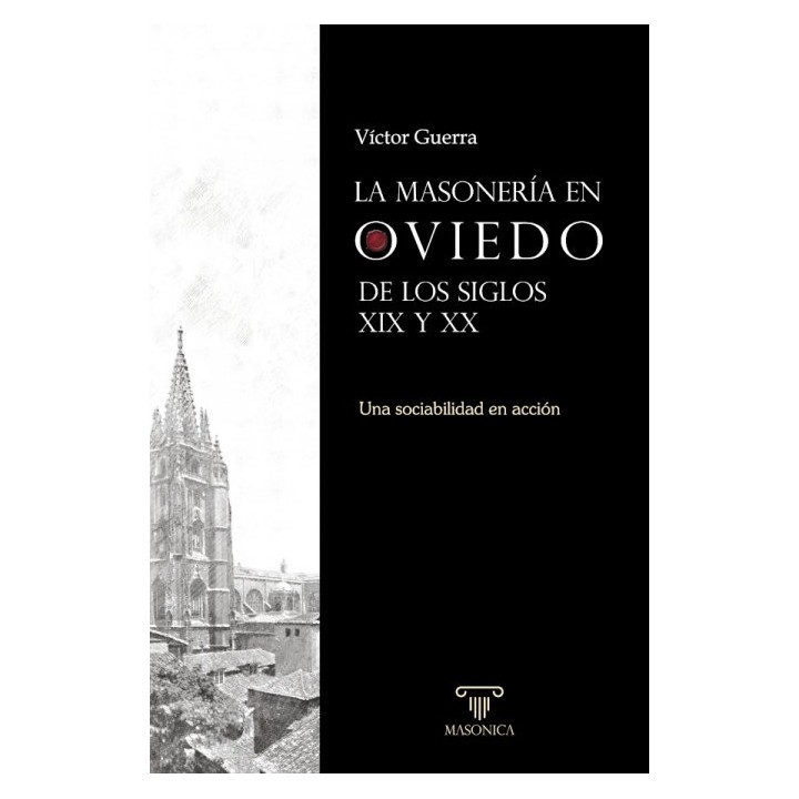 LA MASONERIA EN OVIEDO DE LOS SIGLOS XIX Y XX