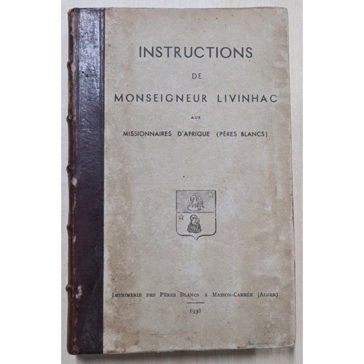 INSTRUCTIONS DE MONSEIGNEUR LIVINHAC AUX MISSIONNAIRES D'AFRIQUE (PÈRES BLANCS).