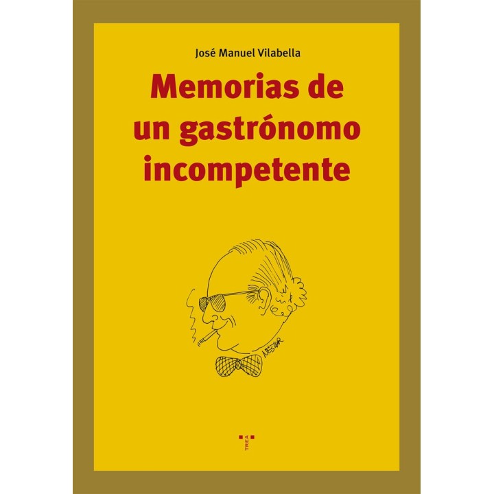 MEMORIAS DE UN GASTRONOMO INCOMPETENTE