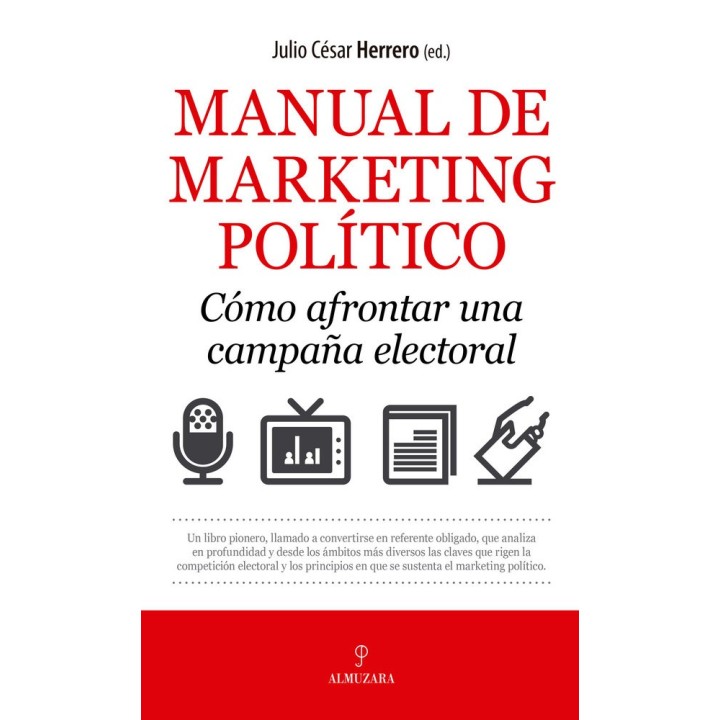 MANUAL DE MARKETING POLITICO COMO AFRONTAR CAMPAÑA ELECTORA