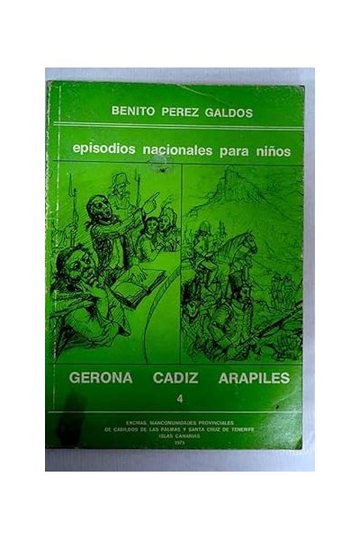 Episodios Nacionales Para Niños. Tomo 4. Gerona, Cadiz, Arapiles