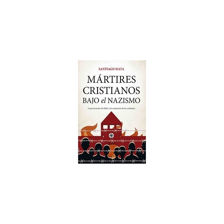 MARTIRES CRISTIANOS BAJO EL NAZISMO