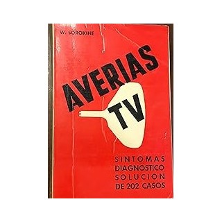 AVERIAS TV: Síntomas, diagnostico, solución de 202 casos.