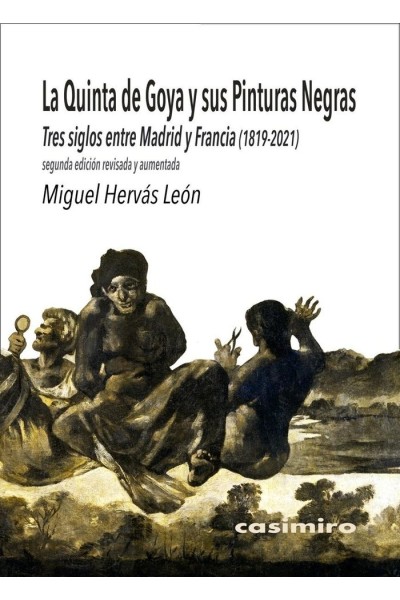QUINTA DE GOYA Y SUS PINTURAS NEGRAS,LA:2ªED AUMENTADA