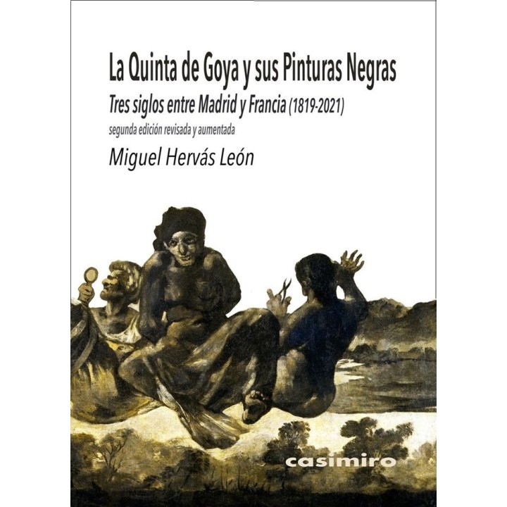 QUINTA DE GOYA Y SUS PINTURAS NEGRAS,LA:2ªED AUMENTADA