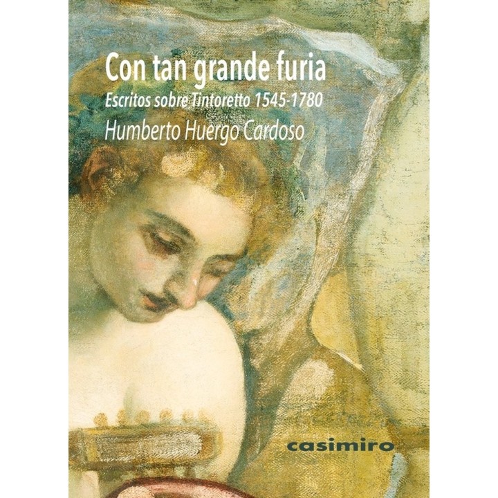 CON TAN GRANDE FURIA ESCRITOS SOBRE TINTORETTO 1545 1780