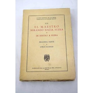 EL MAESTRO MIRANDO HACIA FUERA O DE DENTRO A FUERA (VI) PRIMERA PARTE.
