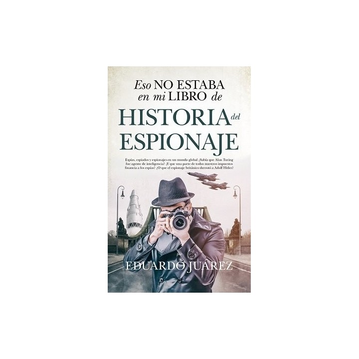 ESO NO ESTABA EN MI LIBRO DE HISTORIA DEL ESPIONAJE