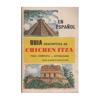 Guía descriptiva de Chichen Itzá: Fácil, Completa y Actualizada.