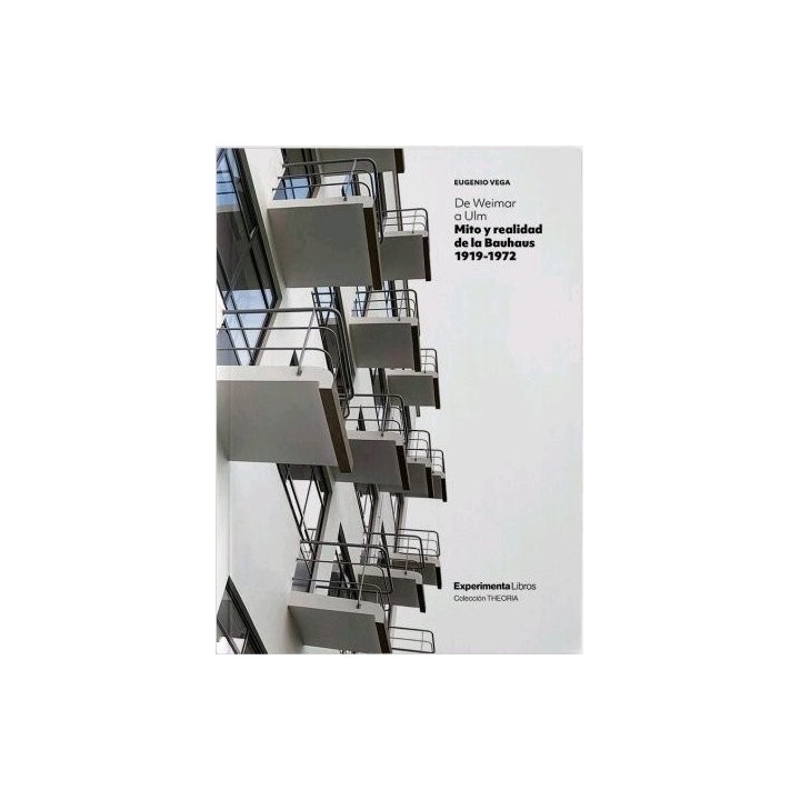 DE WEIMAR A ULM MITO Y REALIDAD DE LA BAUHAUS 1919 1972