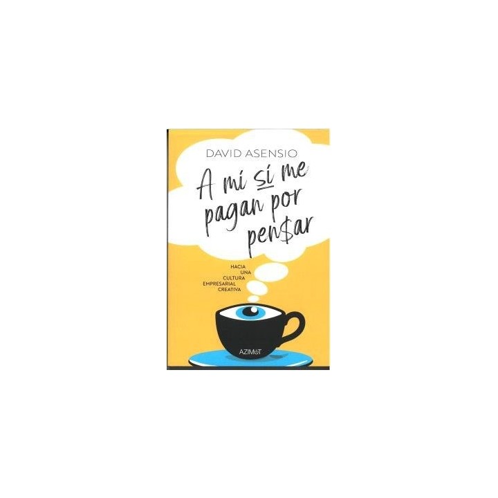 A MI SI ME PAGAN POR PENSAR