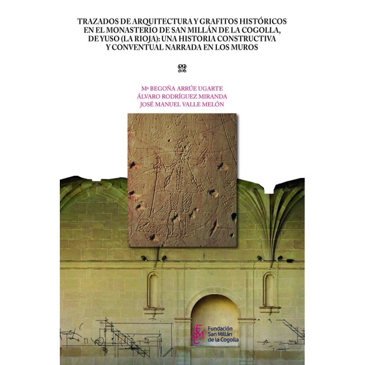 TRAZADOS DE ARQUITECTURA Y GRAFITOS HISTORICOS EN EL MONAST