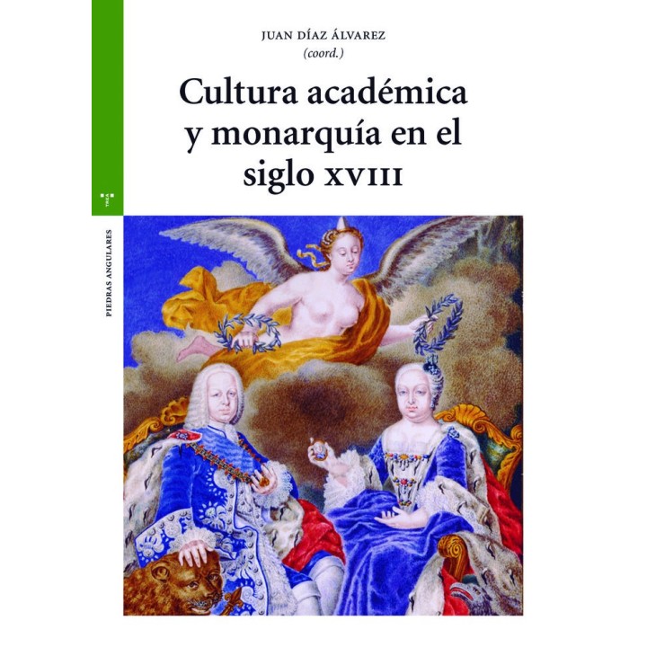 CULTURA ACADEMICA Y MONARQUIA EN EL SIGLO XVIII