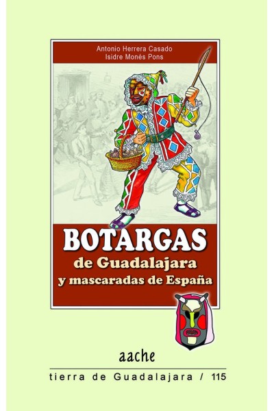 BOTARGAS DE GUADALAJARA Y MASCARADAS DE ESPAÑA