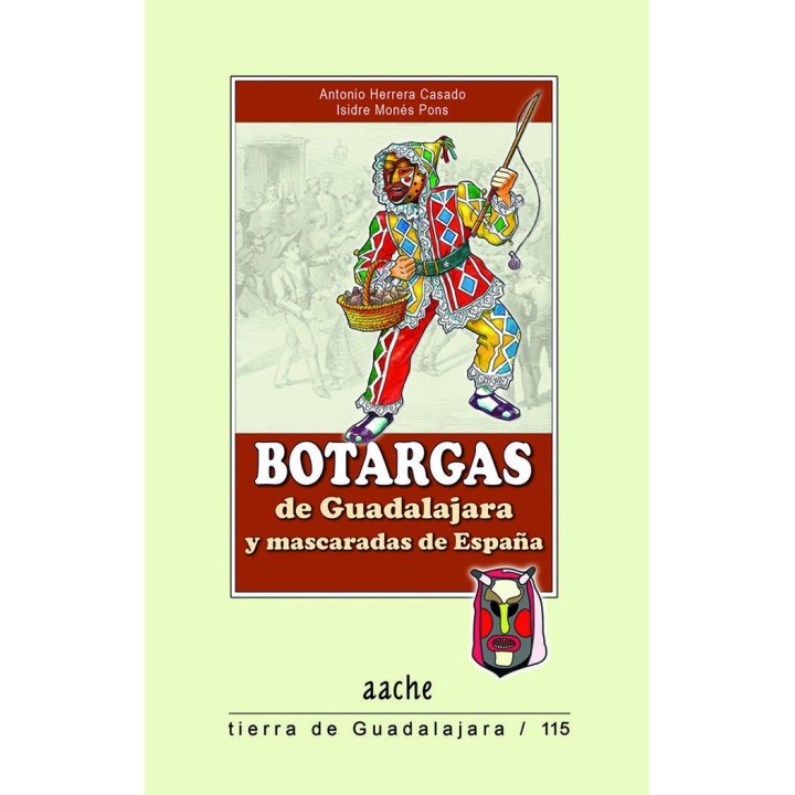 BOTARGAS DE GUADALAJARA Y MASCARADAS DE ESPAÑA
