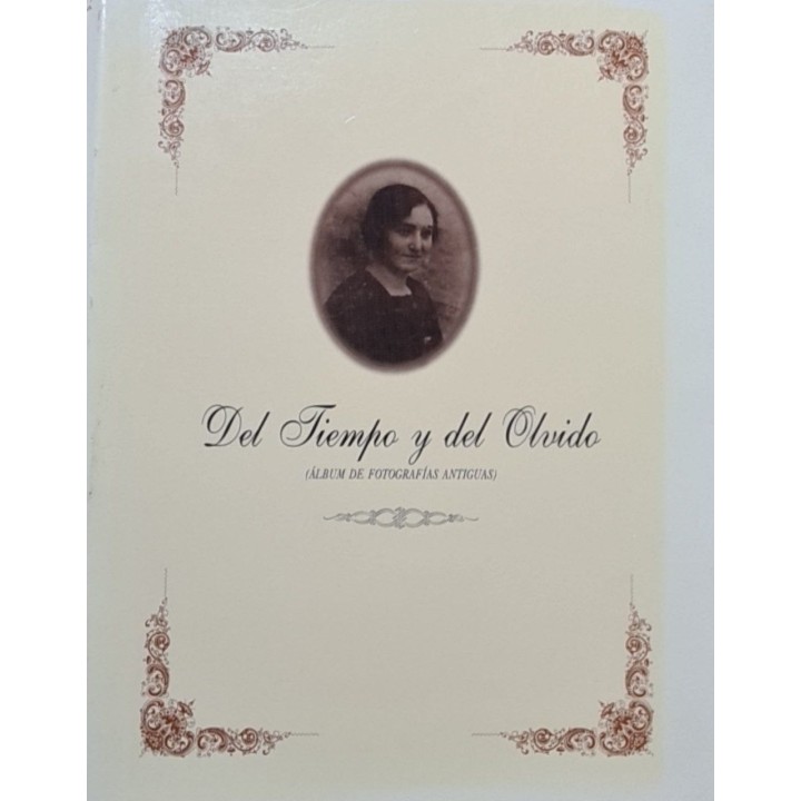 Del Tiempo y del Olvido. Álbum de fotografías antiguas.