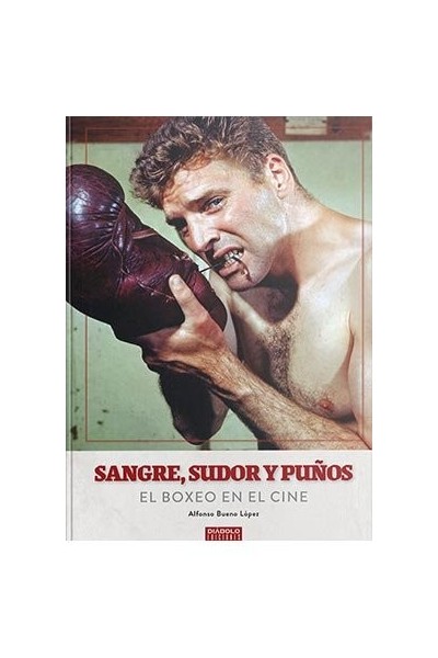 SANGRE SUDOR Y PUÑOS EL BOXEO EN EL CINE