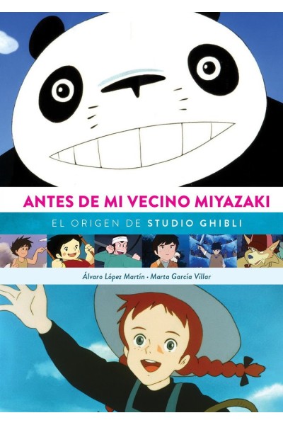 ANTES DE MI VECINO MIYAZAKI EL ORIGEN DE STUDIO GHIBLI NE