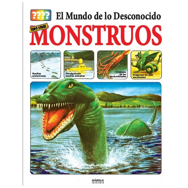 EL MUNDO DE LO DESCONOCIDO TODO SOBRE LOS MONSTRUOS