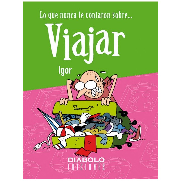 LO QUE NUNCA TE CONTARON SOBRE VIAJAR