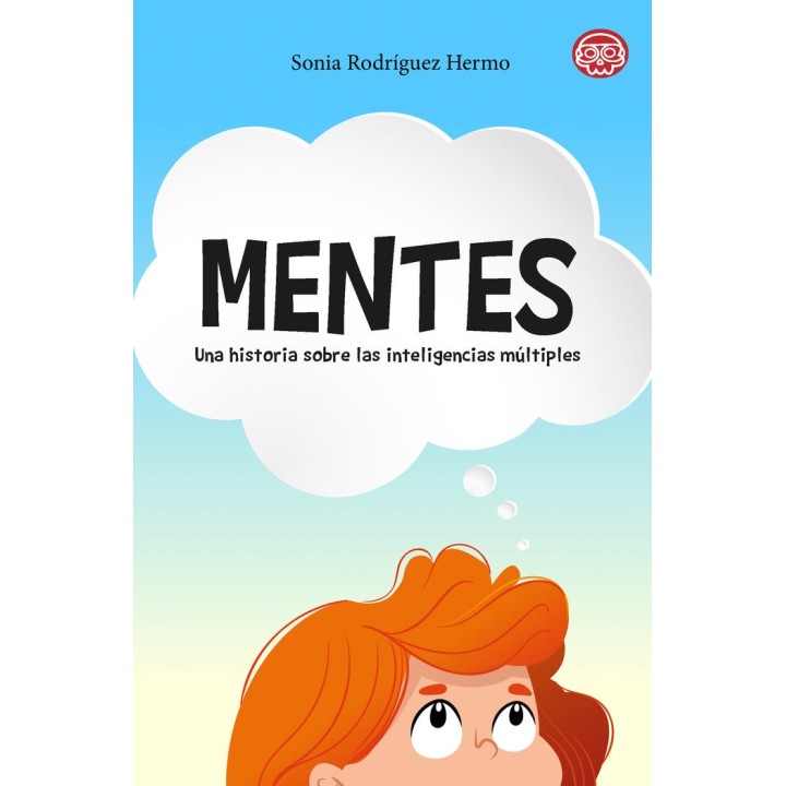 MENTES UNA HISTORIA SOBRE LAS INTELIGENCIAS MULTIPLES