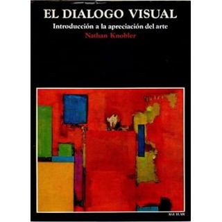 El diálogo visual. Introducción a la apreciación del arte .