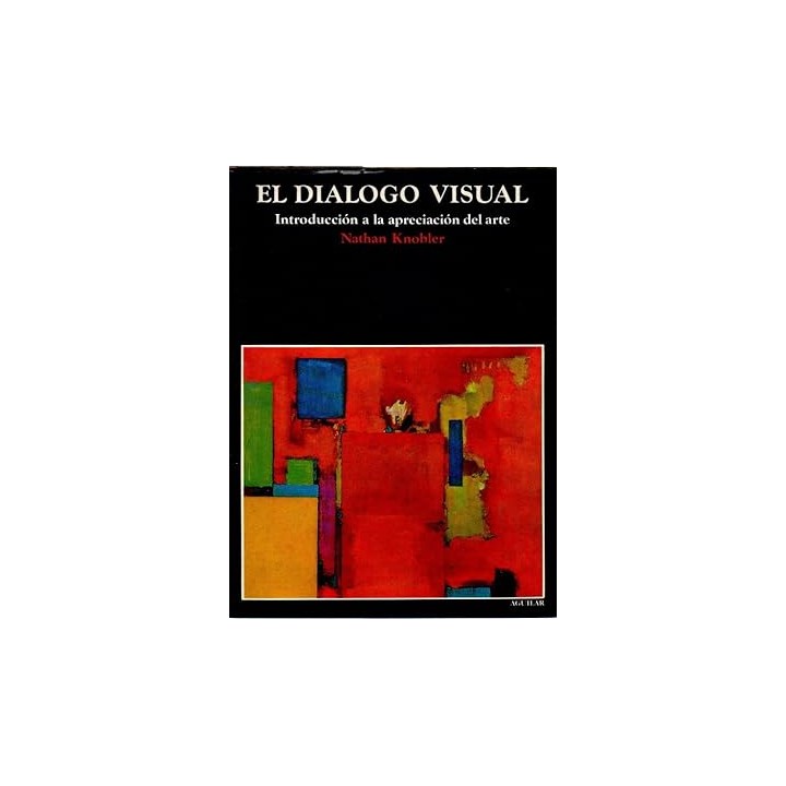 El diálogo visual. Introducción a la apreciación del arte .