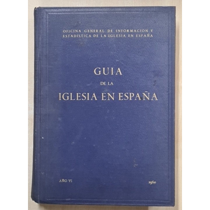GUÍA DE LA IGLESIA EN ESPAÑA - INFORMACIÓN Y ESTADÍSTICA DE LA IGLESIA EN ESPAÑA.