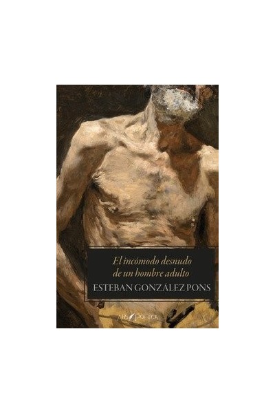 EL INCOMODO DESNUDO DE UN HOMBRE ADULTO
