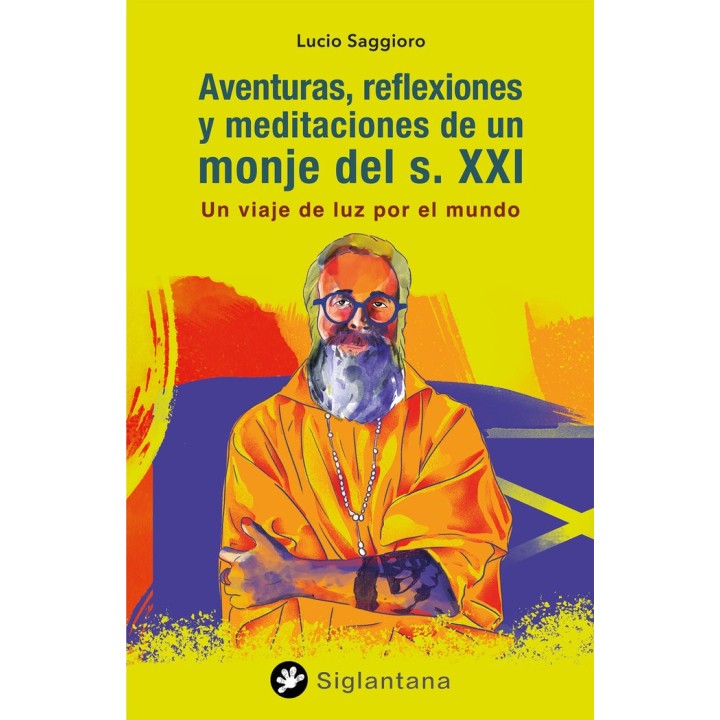 AVENTURAS REFLEXIONES Y MEDITACIONES DE UN MONJE DEL S. XXI