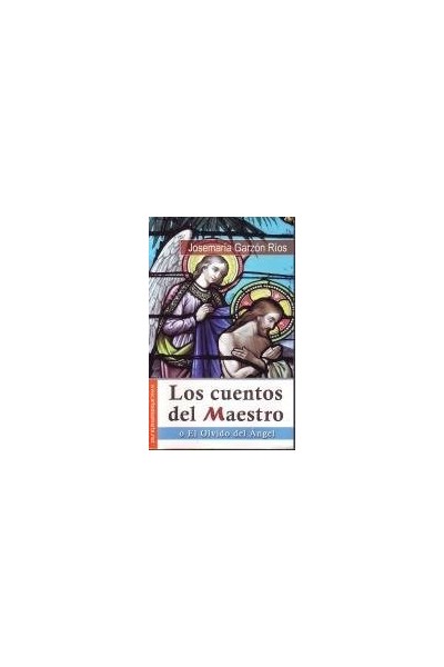 Los cuentos del Maestro o el Olvido del Ángel