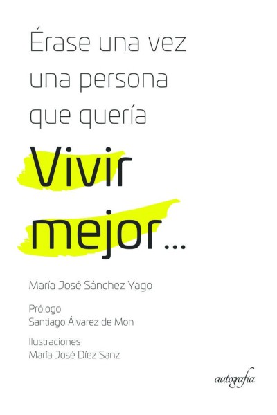 ERASE UNA VEZ UNA PERSONA QUE QUERIA VIVIR MEJOR?