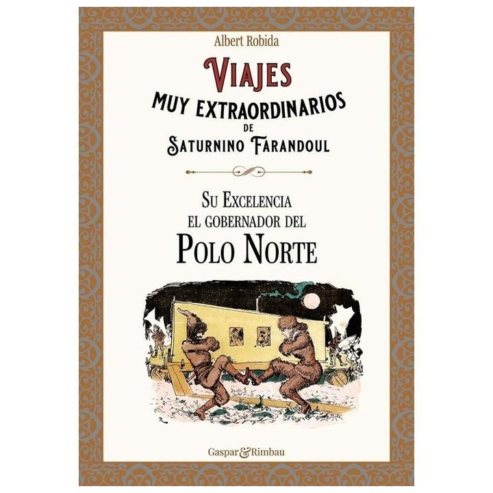VIAJES MUY EXTRAORDINARIOS DE SATURNINO FARANDOUL. SU EXCELE