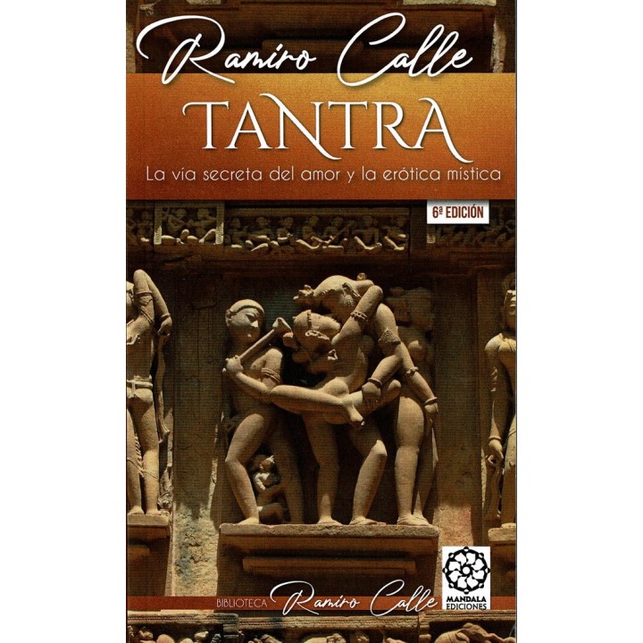 TANTRA LA VIDA SECRETA DEL AMOR Y LA EROTICA MISTICA