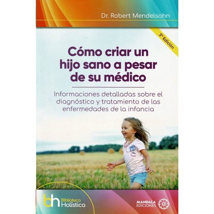 COMO CRIAR A UN HIJO SANO A PESAR DE SU MEDICO