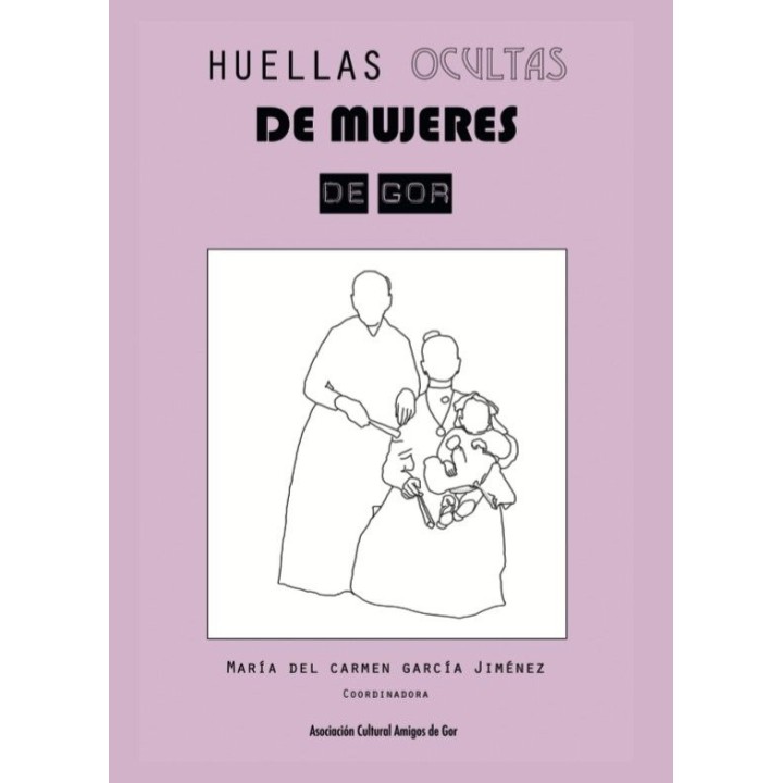 HUELLAS OCULTAS DE MUJERES DE GOR