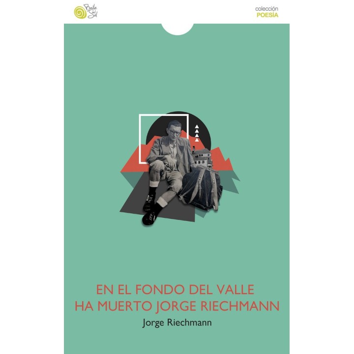 EN EL FONDO DEL VALLE HA MUERTO JORGE RIECHMANN