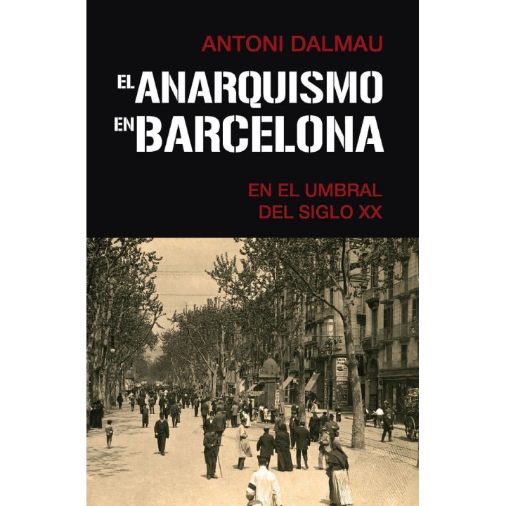 ANARQUISMO EN BARCELONA EN EL UMBRAL DEL SIGLO XX,EL