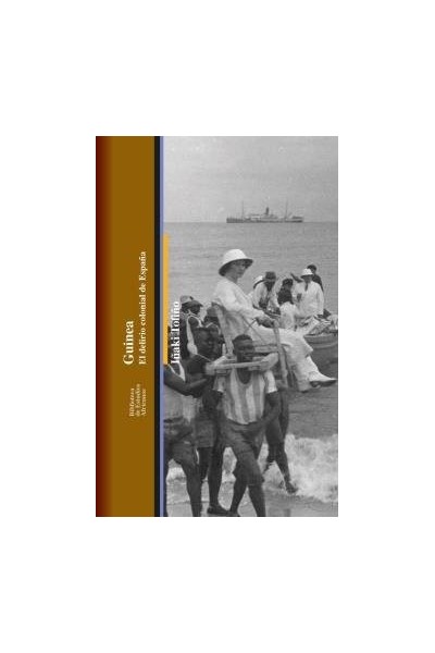 GUINEA EL DELIRIO COLONIAL DE ESPAÑA
