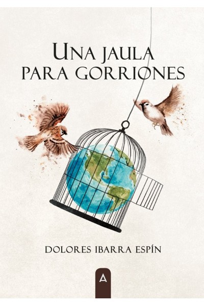 UNA JAULA PARA GORRIONES
