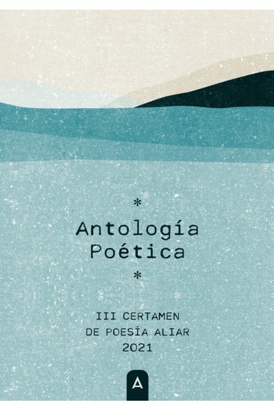 III CERTAMEN DE POESIA ALIAR ANTOLOGIA POETICA