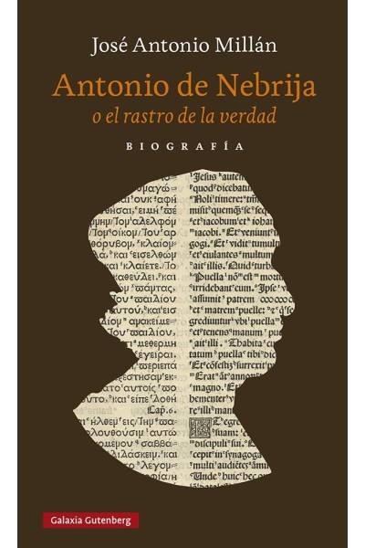 ANTONIO DE NEBRIJA O EL RASTRO DE LA VERDAD