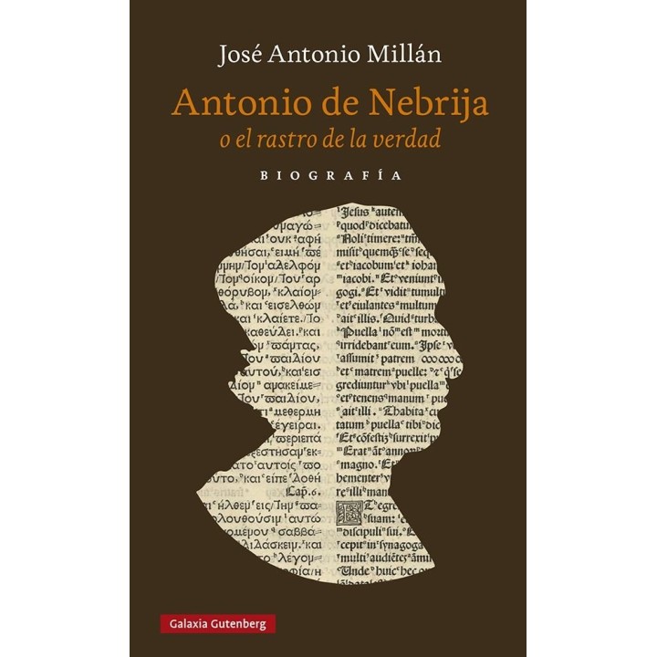 ANTONIO DE NEBRIJA O EL RASTRO DE LA VERDAD