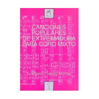 CANCIONES POPULARES DE EXTREMADURA PARA CORO MISTO