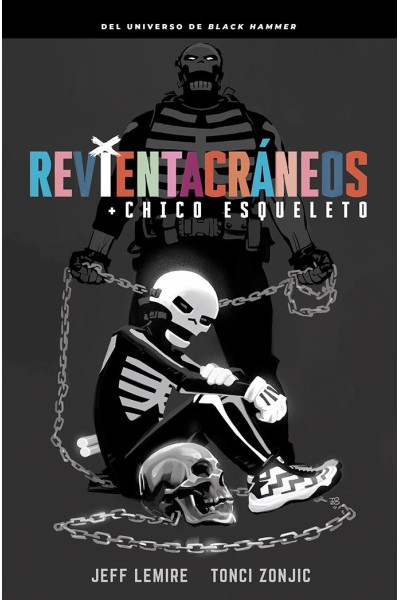 REVIENTACRANEOS Y EL CHICO ESQUELETO