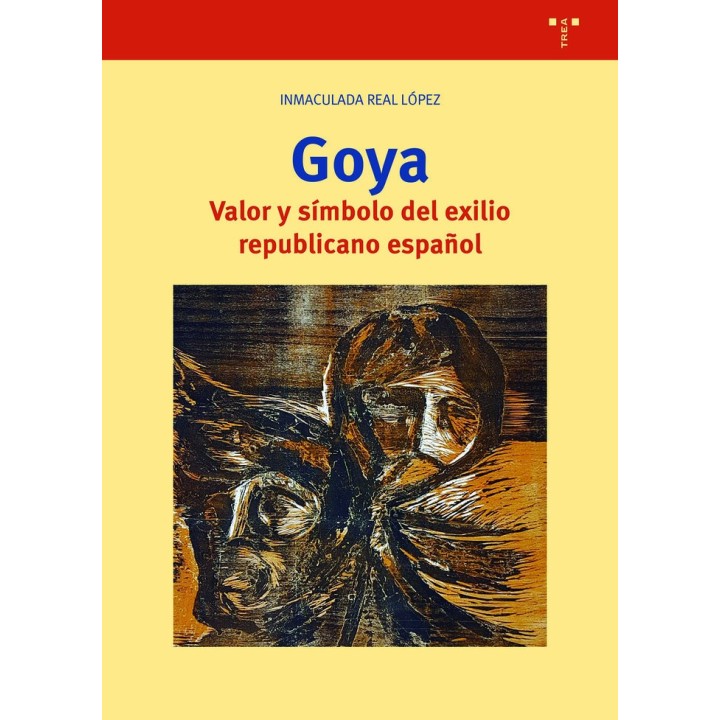 GOYA VALOR Y SÍMBOLO DEL EXILIO REPUBLICANO ESPAÑOL