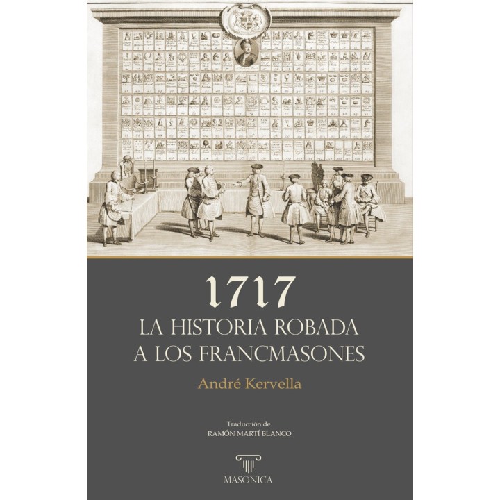 1717 Ñ LA HISTORIA ROBADA A LOS FRANCMASONES