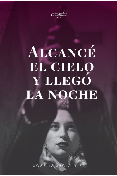 ALCANCE EL CIELO Y LLEGO LA NOCHE